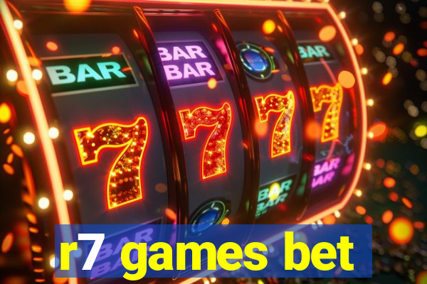 r7 games bet